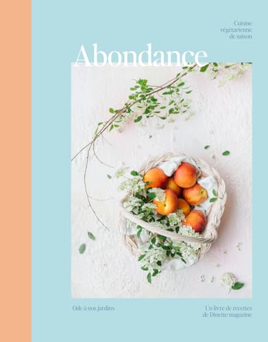 Abondance: Ode à nos jardins Dinette Magazine