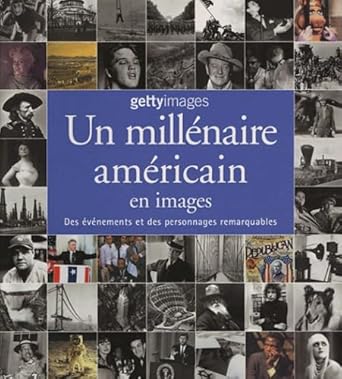 Un millénaire américain en images: Des événements et des personnages remarquables 