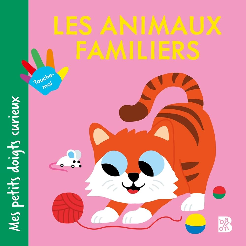 Mes petits doigts curieux : Les animaux familiers par Monsieur Dupont