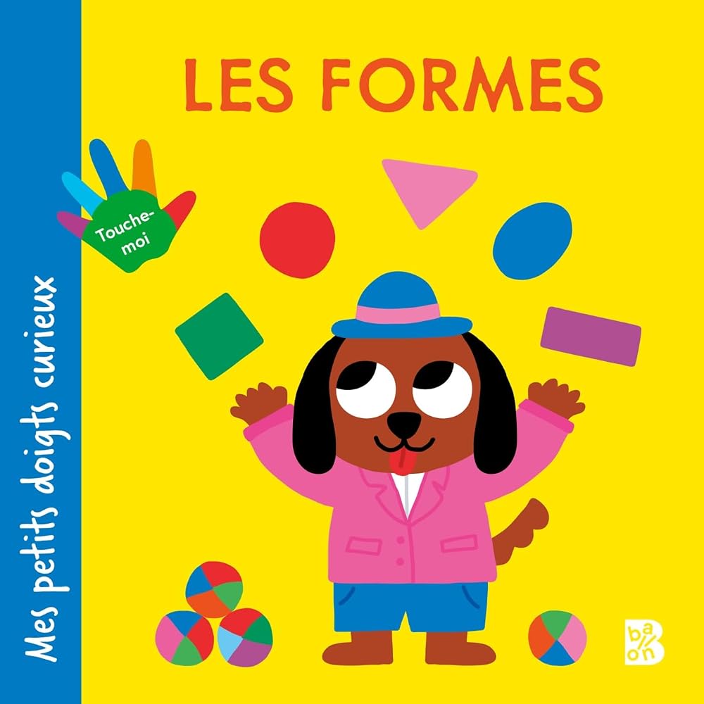 Mes petits doigts curieux : Les formes par Monsieur Dupont