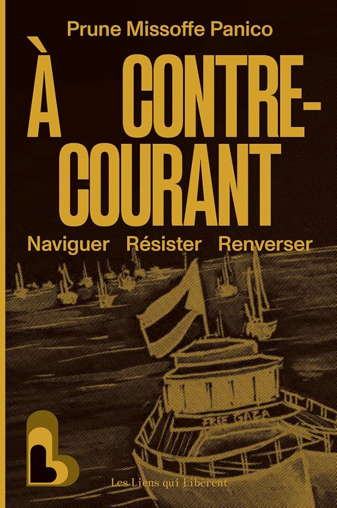 A contre-courant : naviguer, résister, renverser par Prune Missoffe