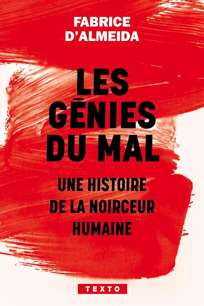 Les génies du mal : une histoire de la noirceur humaine par Fabrice Almeida