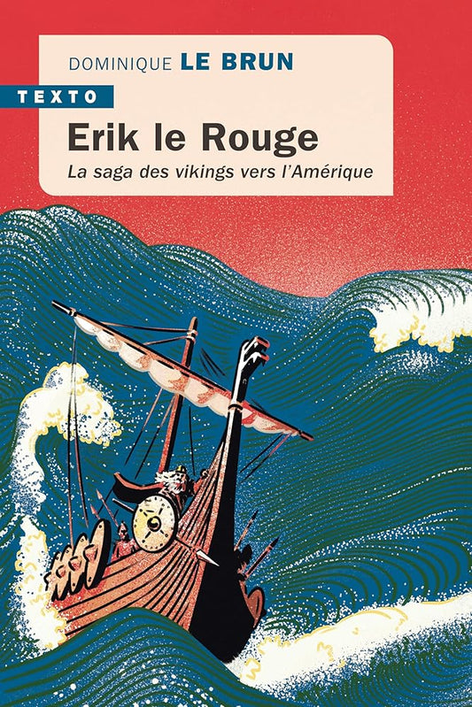Erik le Rouge : la saga des Vikings vers l'Amérique par Dominique Le Brun