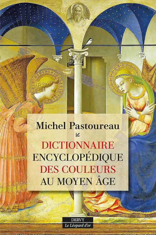 Dictionnaire encyclopédique des couleurs au Moyen Âge par Michel Pastoureau