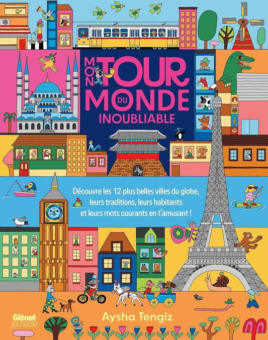 Mon tour du monde inoubliable : découvre les 12 plus belles villes du globe, leurs traditions, leurs habitants et leurs mots courants en t'amusant ! par Matt Ralphs