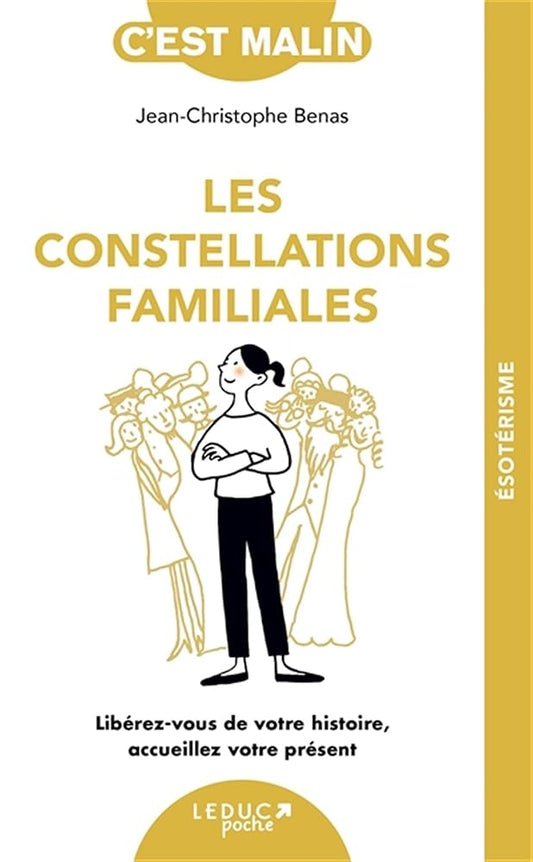 Les constellations familiales : libérez-vous de votre histoire, accueillez votre présent par Jean-Christophe Benas