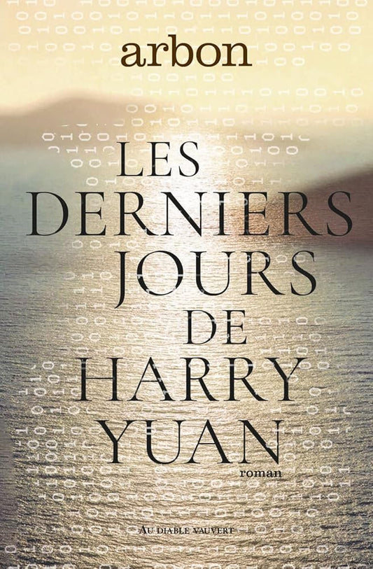 Les derniers jours de Harry Yuan par Arbon 