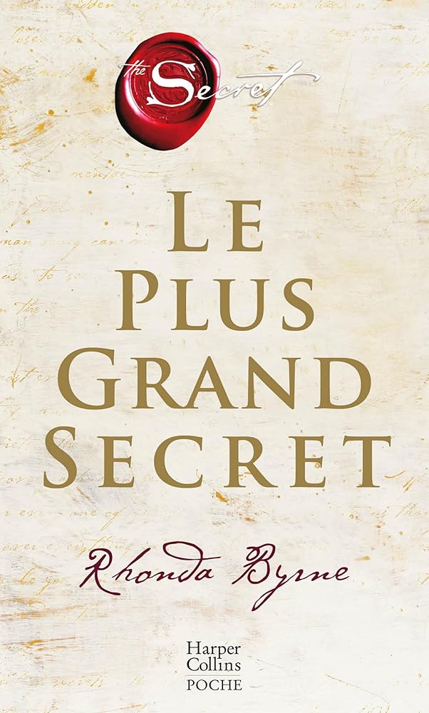 Le plus grand secret: Sur le chemin du bonheur éternel. Le best-seller enfin en poche ! par Rhonda Byrne