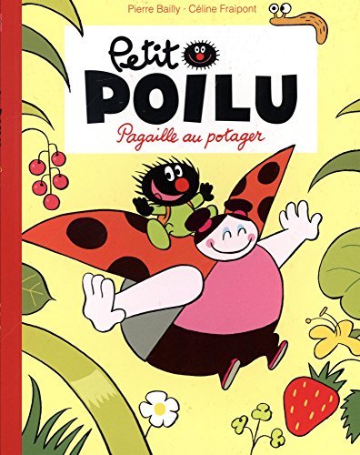 Petit Poilu : Pagaille au potager livre Pierre Bailly Céline Fraipont