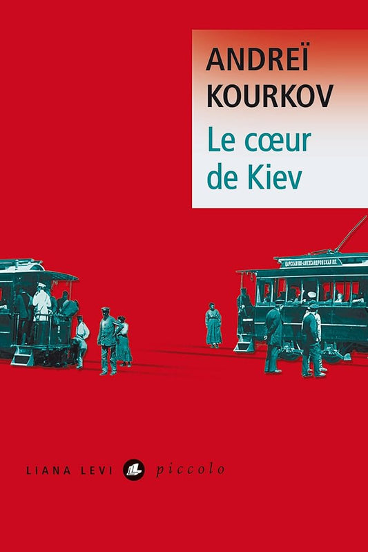 Le Cœur de Kiev Andreï Kourkov