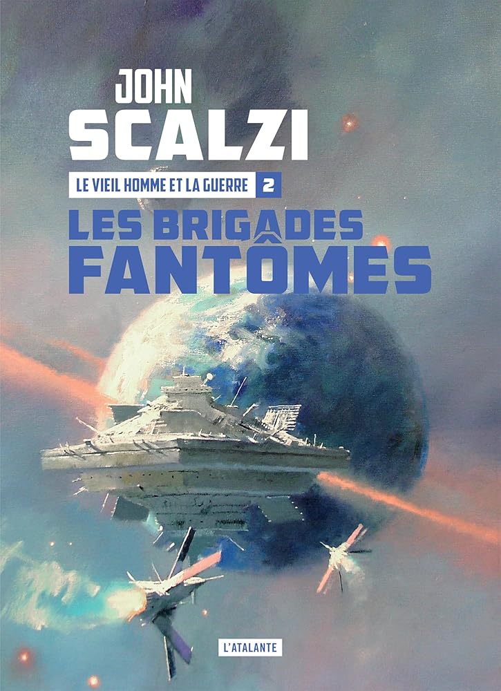 Le vieil homme et la guerre, tome 2 : Les brigades fantômes John Scalzi