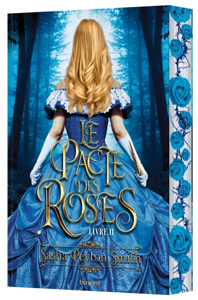 Le pacte des roses, t. 2 : La reine des ronces par Sasha Smith