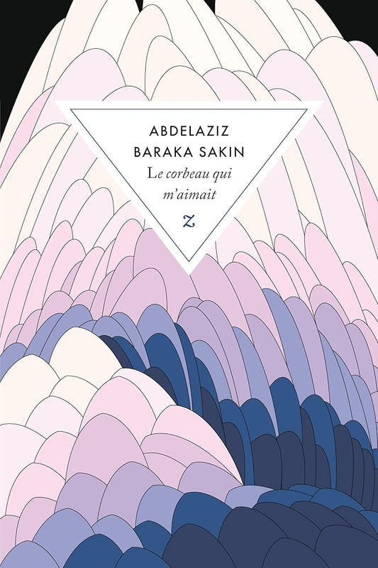 Le corbeau qui m’aimait par Abdelaziz Baraka Sakin