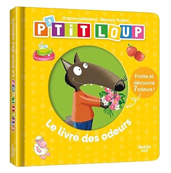 P'tit Loup - Le livre des odeurs Orianne Lallemand Éléonore Thuillier