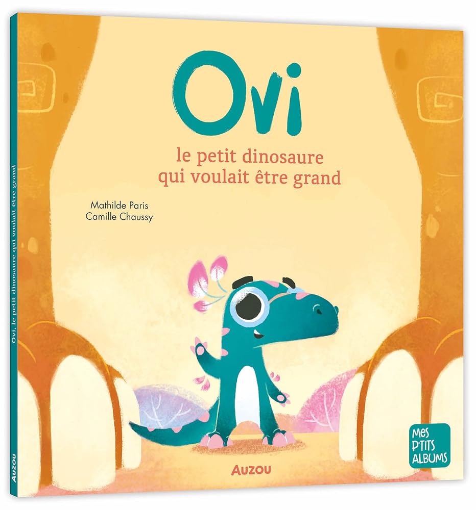 Ovi le petit dinosaure qui voulait être grand par Mathilde Paris