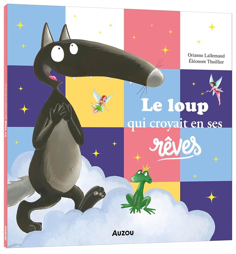 Le loup qui croyait en ses rêves par Orianne Lallemand