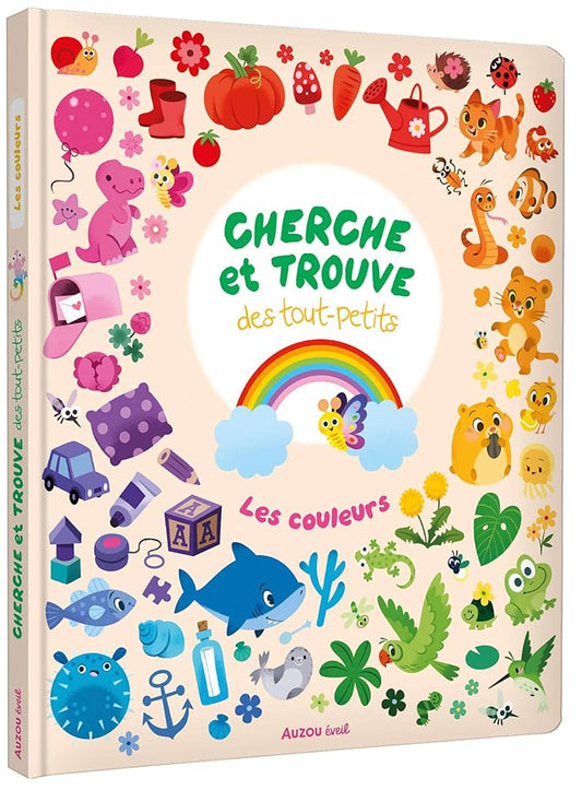 Cherche et trouve des tout-petits : Les couleurs illustré par 
Kathrin Fehrl