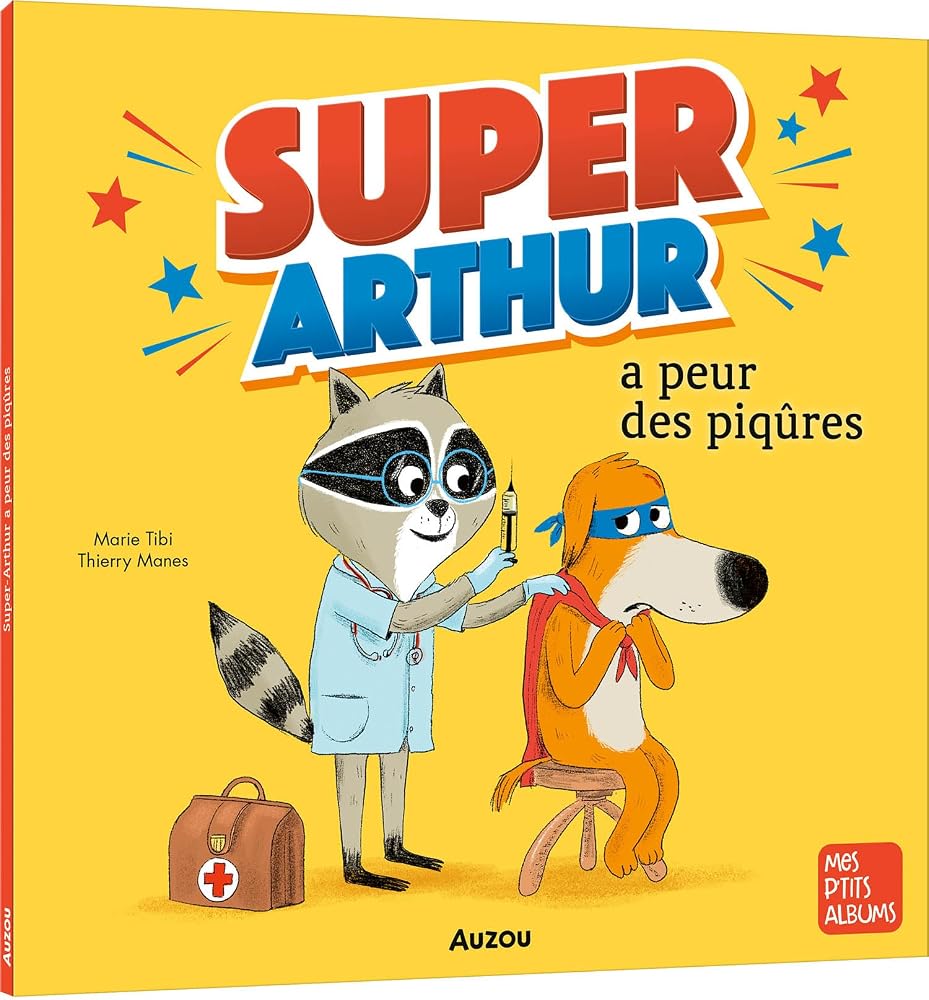 Super-Arthur a peur des piqûres par Marie Tibi
