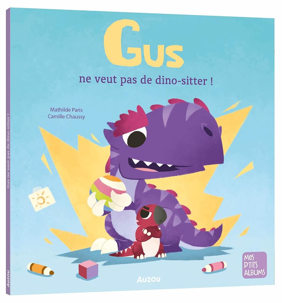 Gus ne veut pas de dino-sitter ! par Mathilde Paris