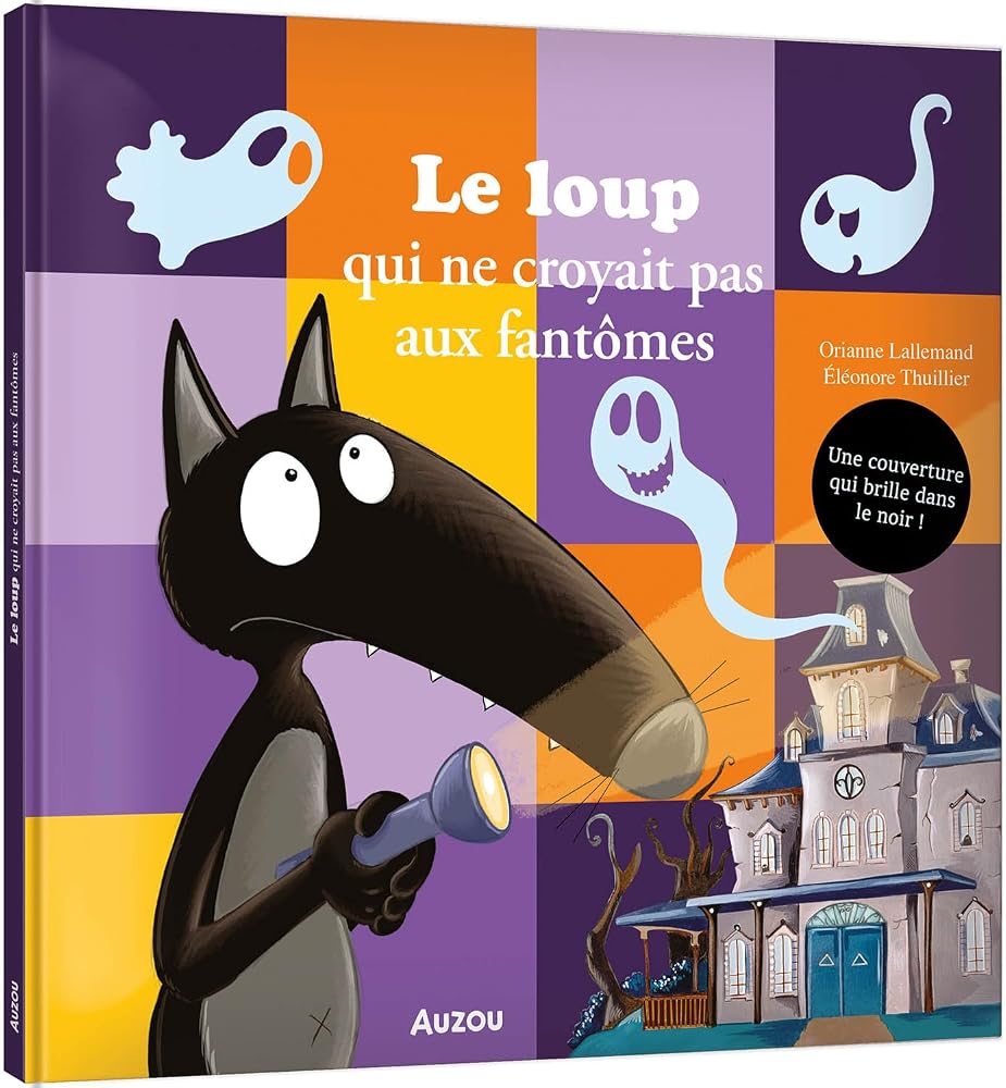 Le loup qui ne croyait pas aux fantômes par Orianne Lallemand
