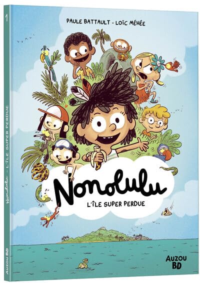 Nonolulu, tome 1 : L'île super perdue Paule Battault et Loïc Méhée