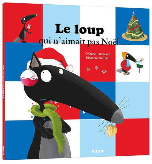 Le loup qui n'aimait pas Noël par Orianne Lallemand et Éléonore Thuillier