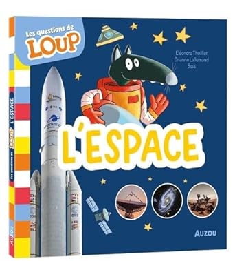 Les questions de Loup - L'espace  Orianne Lallemand et Éléonore Thuillier