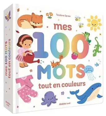 Mes 100 premiers mots tout en couleurs par Teodora Oprea