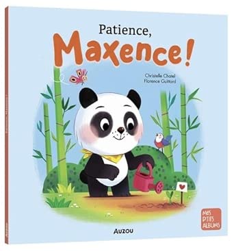 Patience, maxence ! par Christelle Chatel, Florence Guittard (illustrations)