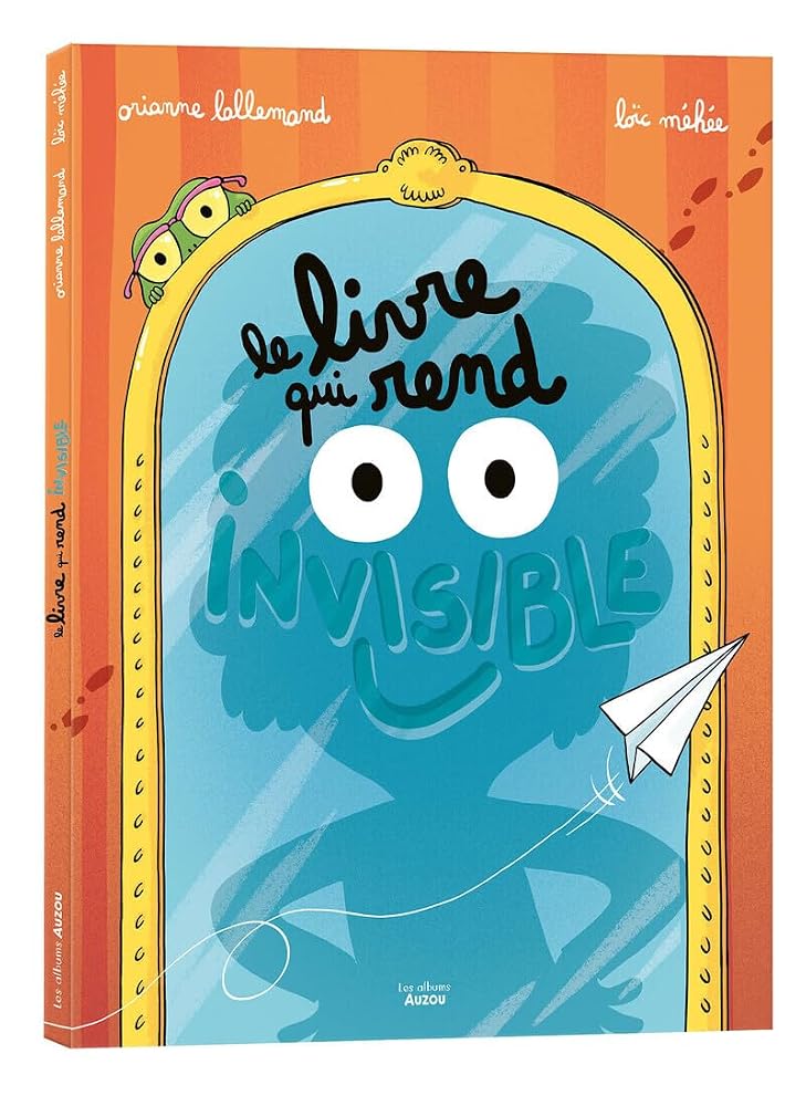 Le livre qui rend invisible par Orianne Lallemand