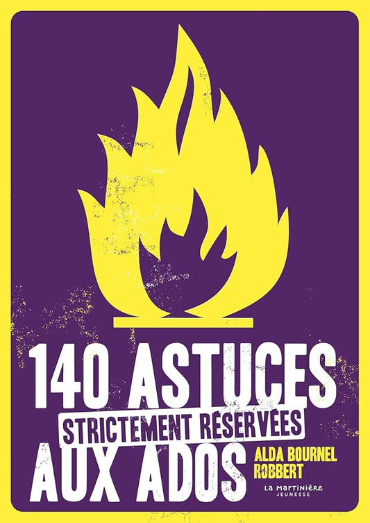 140 astuces strictement réservées aux ados par Alda Bournel