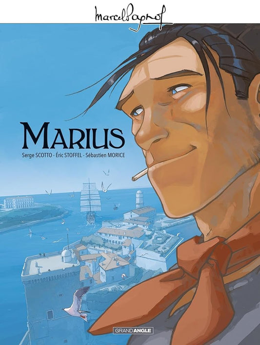 M. Pagnol en BD : Marius - histoire complète par Serge Scotto, Éric Stoffel et Sébastien Morice