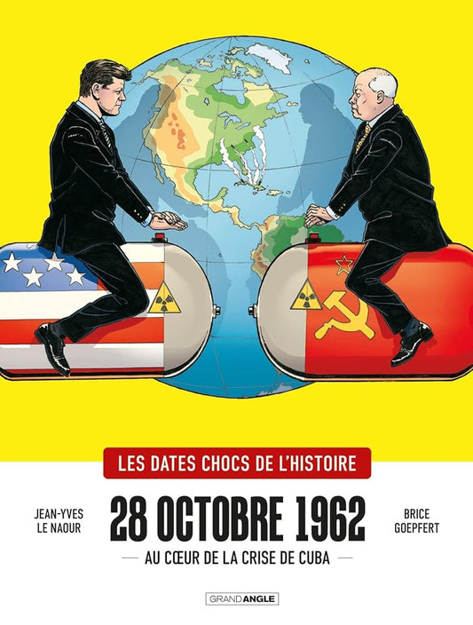 28 octobre 1962 : au coeur de la crise de Cuba par Jean-Yves Le Naour