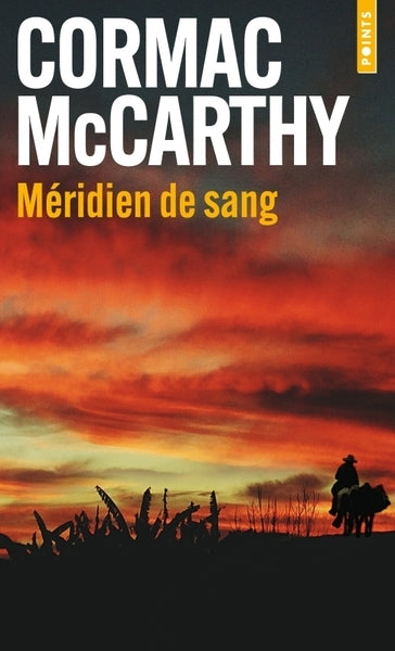 Méridien de sang ou Le rougeoiement du soir dans l'Ouest par Cormac McCarthy