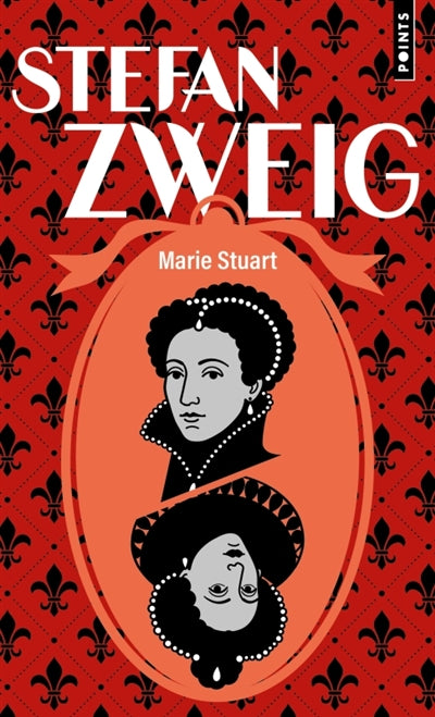 Marie Stuart par Stefan Zweig
