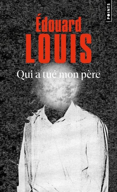 Qui a tué mon père par Edouard Louis