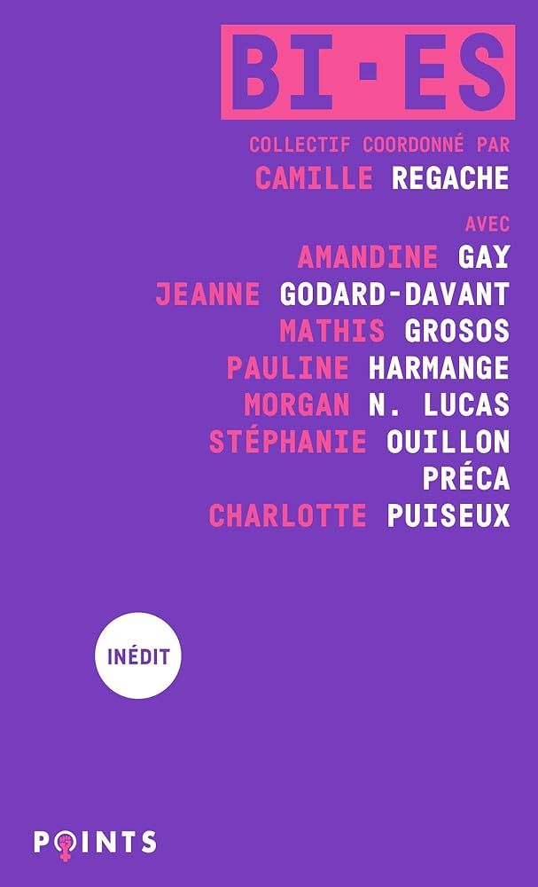 Bi.es par Pauline Harmange, Jeanne Godard-Davant, Morgan N. Lucas, Amandine Gay, Stéphanie Ouillon, Précarité Inclusive, Mathis Grosos, Charlotte Puiseux, Camille Regache