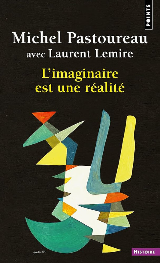L'imaginaire est une réalité par Michel Pastoureau, Laurent Lemire