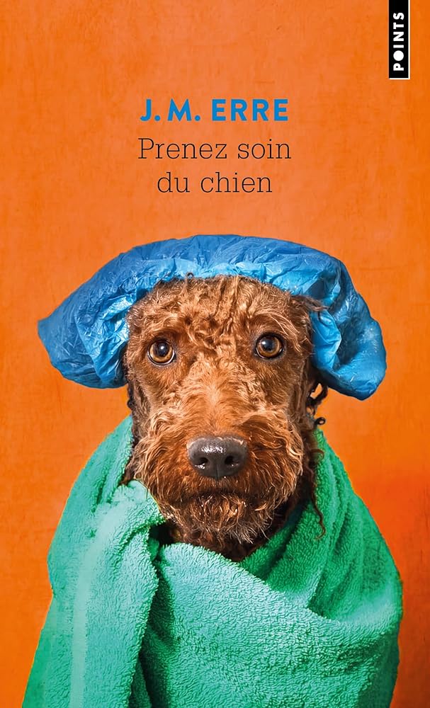 Prenez soin du chien par J.M. Erre