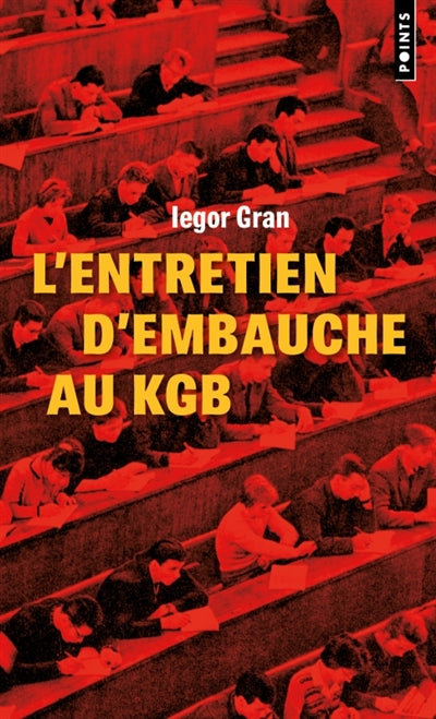 L'entretien d'embauche au KGB par Iegor Gran