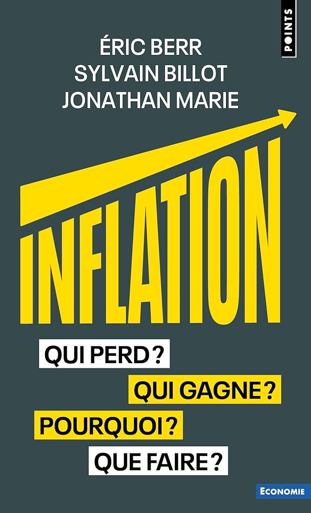 Inflation : qui perd ? Qui gagne ? Pourquoi ? Que faire ? par Eric Berr, Sylvain Billot, Jonathan Marie