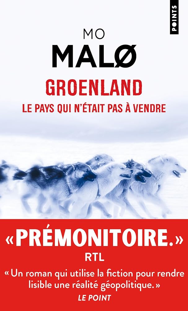 Groenland, le pays qui n'était pas à vendre : thriller par Mo Malo