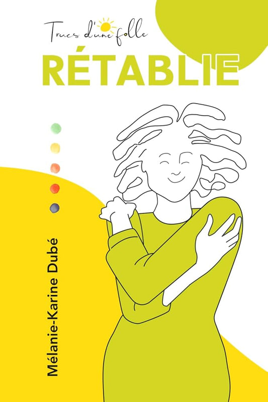 Trucs d'une folle - Rétablie par Mélanie-Karine Dubé