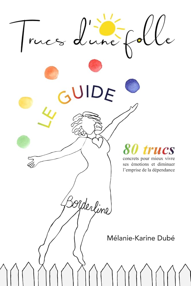 Trucs d'une folle : Le Guide livre Mélanie-Karine Dubé