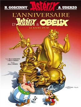 L'anniversaire d'Astérix & Obélix : le livre d'or par René Goscinny, Albert Uderzo