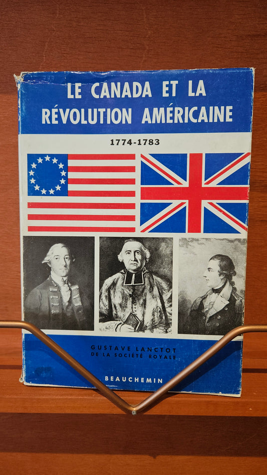 Le Canada et la révolution américaine Gustave Lanctôt