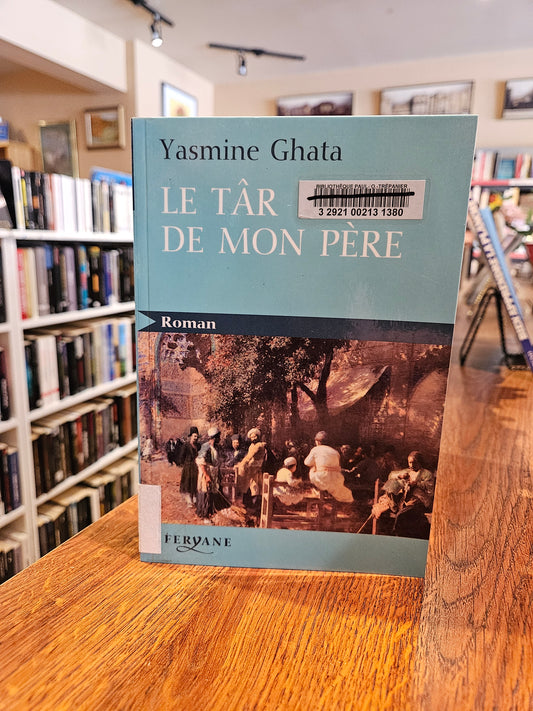 Le târ de mon père livre Yasmine Ghata