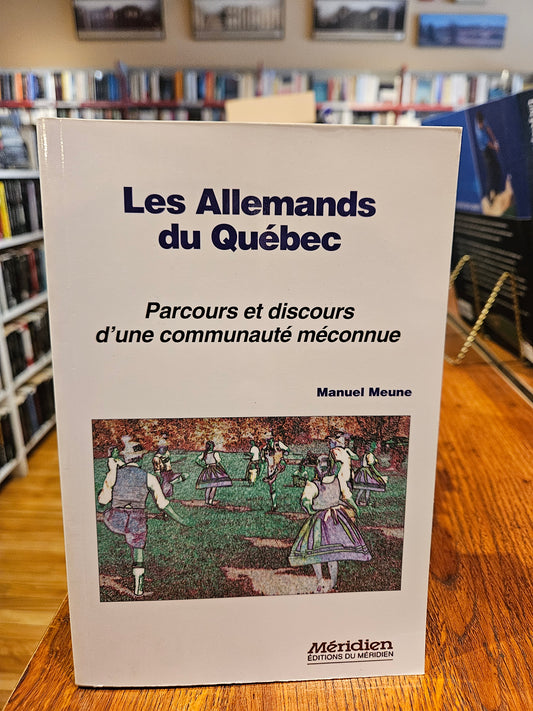 Les Allemands du Québec : Parcours et discours d'une communauté méconnue