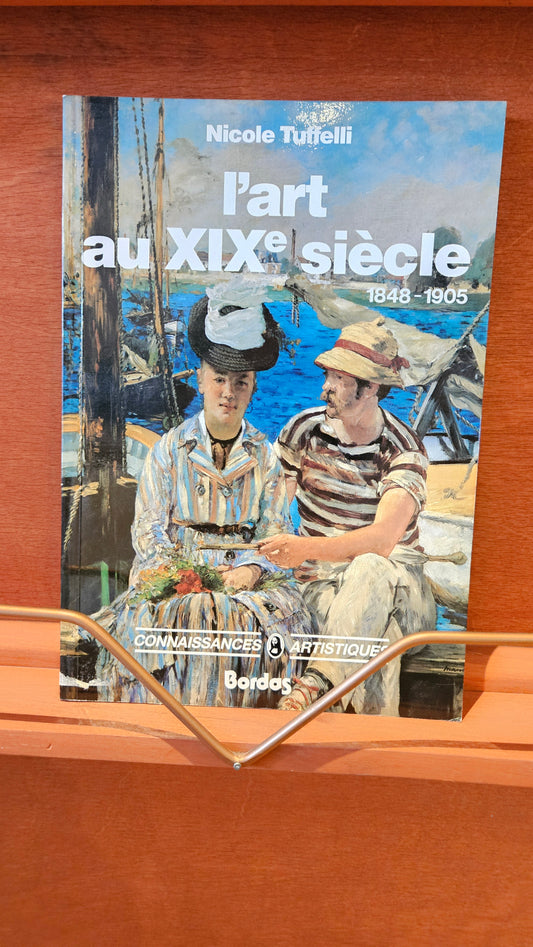 L'art au XIXe siècle : 1848-1905 Nicole Tuffelli