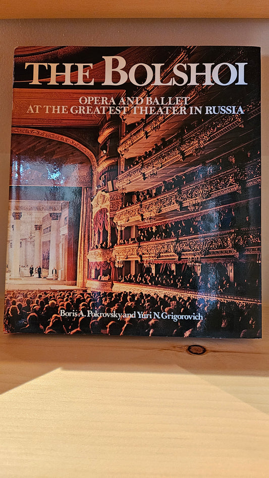 The Bolshoi par Boris A. Pokrovsky et Yuri N. Grigorovich